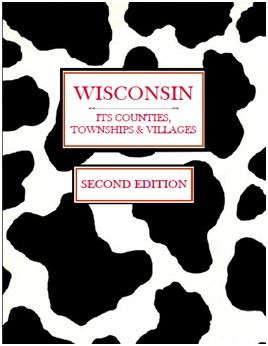 Cover image of Wisconsin, It's Counties, Townships & Villages
